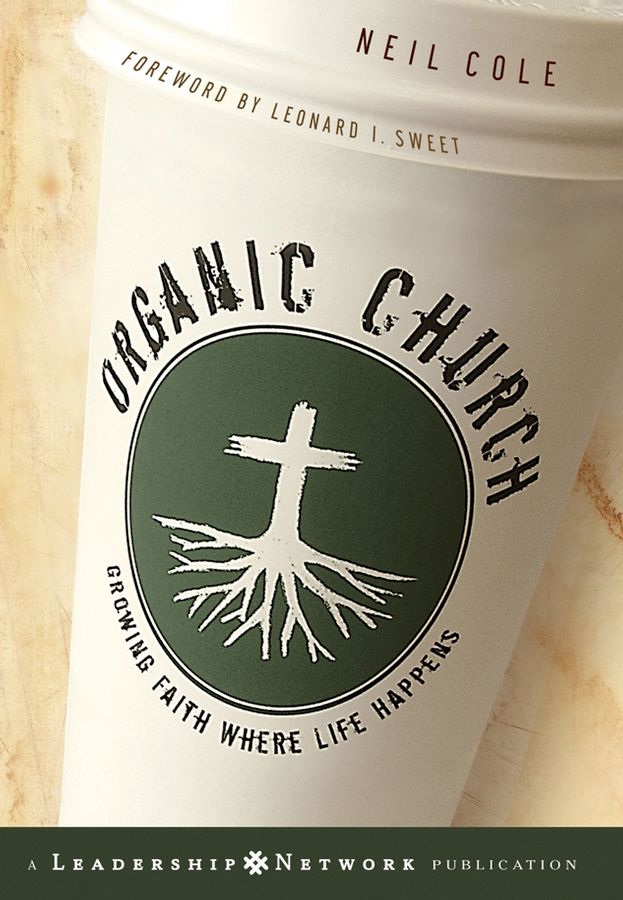 Organic Church By Neil Cole 9780787981297 (Hardback)