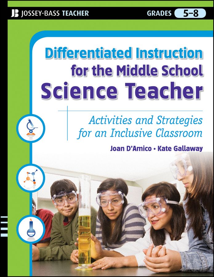 Differentiated Instruction for the Middle School Science Teacher ? Activities and Strategies for an Inclusive Classroom