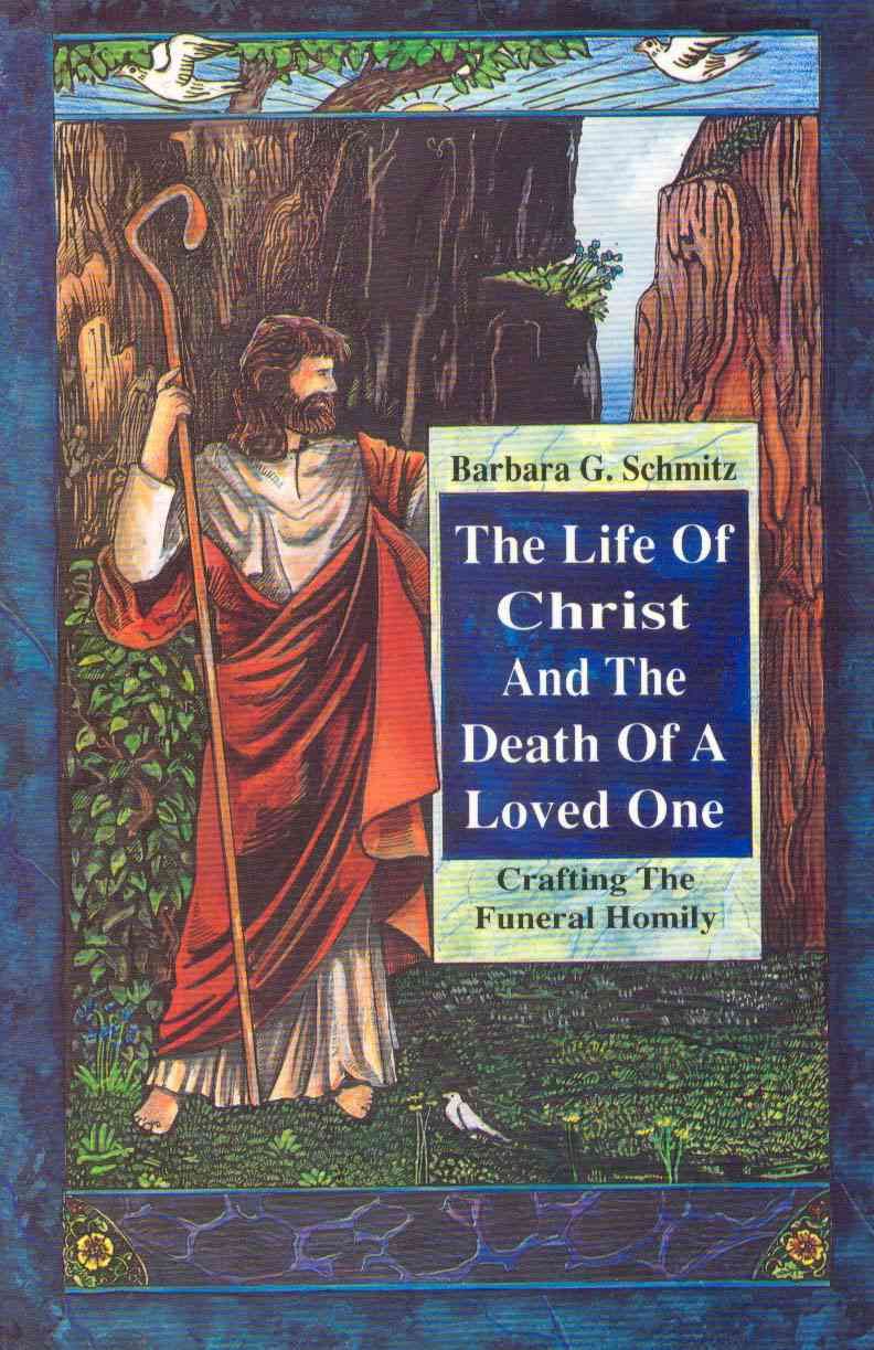 Life of Christ & the Death of By Barbara G Schmitz 9780788003639