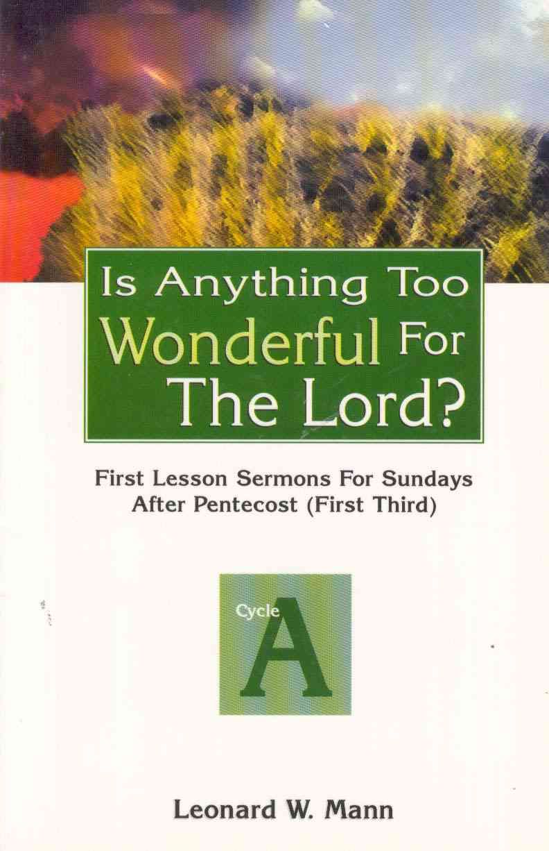 Is Anything Too Wonderful for the Lord? By Leonard W Mann (Paperback)