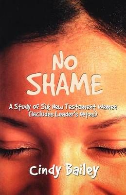 No Shame By Cindy Bailey 9780788018053 (Paperback)