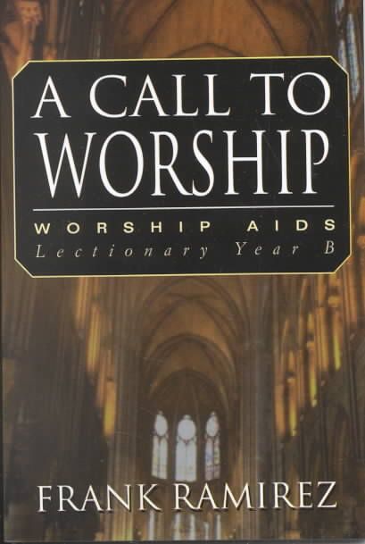 A Call to Worship, Cycle B By Frank Ramirez 9780788018985 (Paperback)