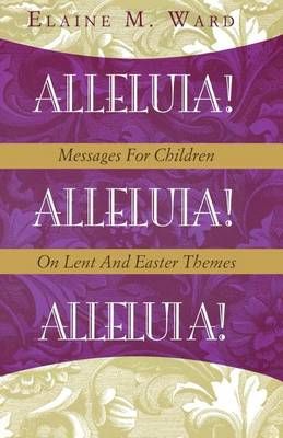 Alleluia! By Elaine M Ward 9780788019340 (Paperback)