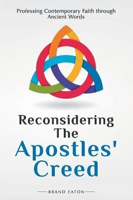 Reconsidering the Apostles' Creed By Eaton 9780788029462 (Paperback)