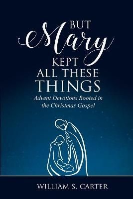 But Mary Kept All These Things By Carter 9780788030147 (Paperback)