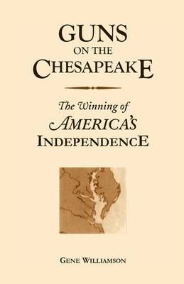 Guns On The Chesapeake By Gene Williamson 9780788409622 (Paperback)
