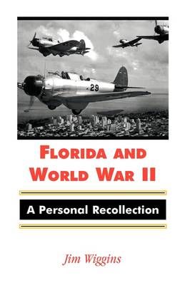 Florida and World War II By Jim Wiggins 9780788445453 (Paperback)