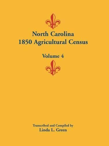 North Carolina 1850 Agricultural Census By Linda L Green 9780788445811