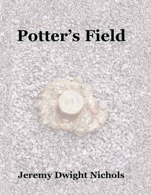 Potter's Field By Jeremy Dwight Nichols 9780788450105 (Paperback)