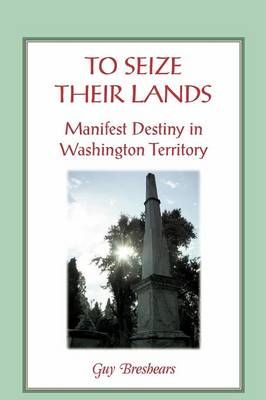 TO SEIZE THEIR LANDS By Guy Breshears 9780788453052 (Hardback)
