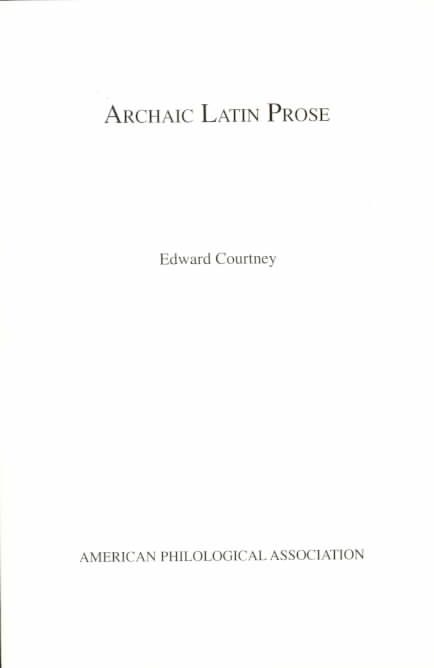 Archaic Latin Prose By Edward Courtney 9780788505454 (Paperback)
