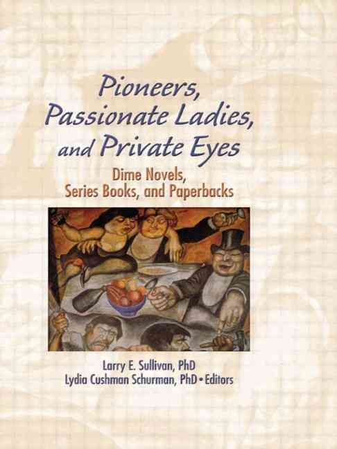 Pioneers, Passionate Ladies, and Private Eyes 9780789000163 (Hardback)