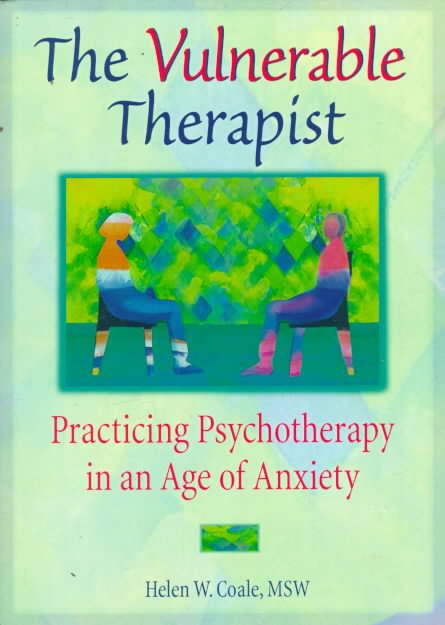 The Vulnerable Therapist By Helen W. Coale 9780789004802 (Paperback)