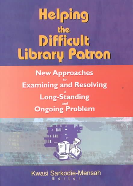 Helping the Difficult Library Patron By Linda S Katz 9780789017314