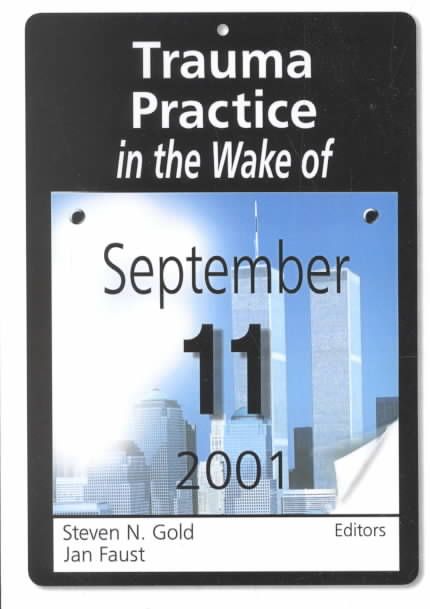 Trauma Practice in the Wake of September 11, 2001 9780789019196