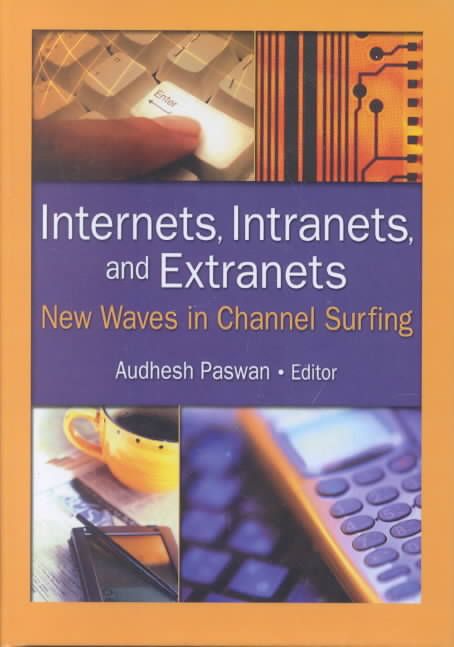 Internets, Intranets, and Extranets By Audhesh Paswan 9780789020109