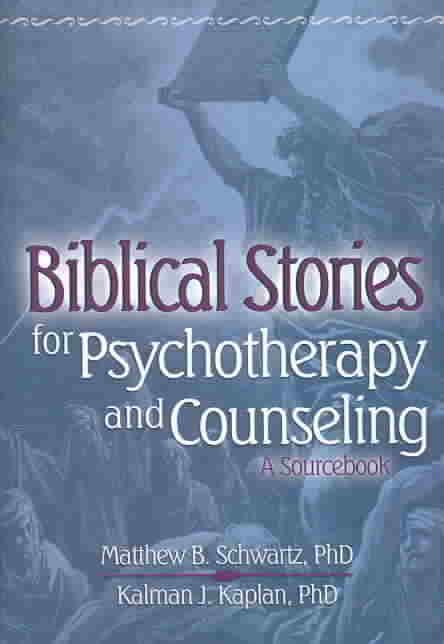 Biblical Stories for Psychotherapy and Counseling 9780789022127