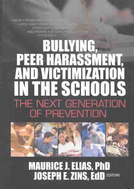Bullying, Peer Harassment, and Victimization in the Schools (Hardback)