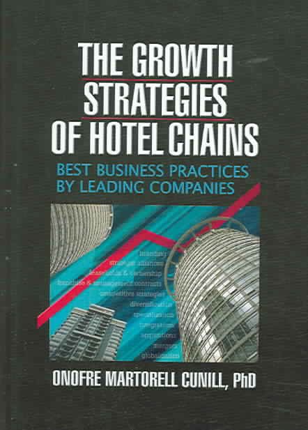 The Growth Strategies of Hotel Chains By Onofre Martorell Cunill