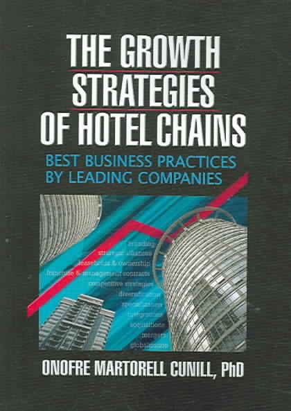 The Growth Strategies of Hotel Chains By Onofre Martorell Cunill
