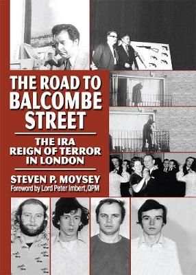 The Road to Balcombe Street By Steven P. Moysey 9780789029126