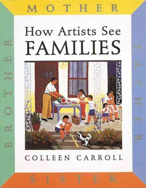 How Artists See: Families By Colleen Carroll 9780789206718 (Hardback)