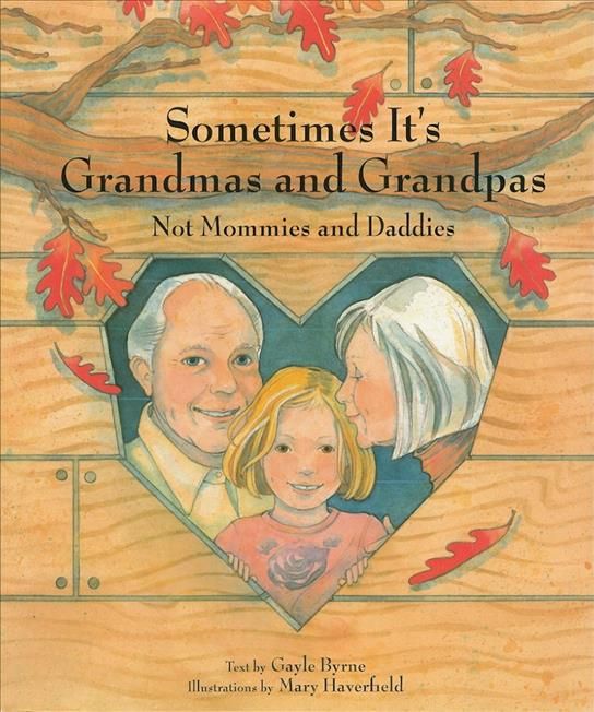 Sometimes It's Grandmas and Grandpas, Not Mommies and Daddies