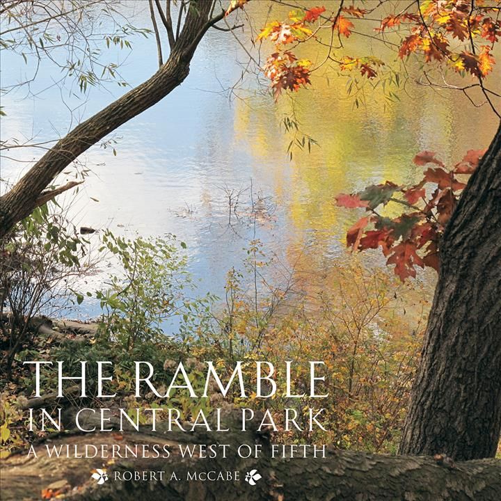 The Ramble in Central Park By Robert A. McCabe 9780789211996