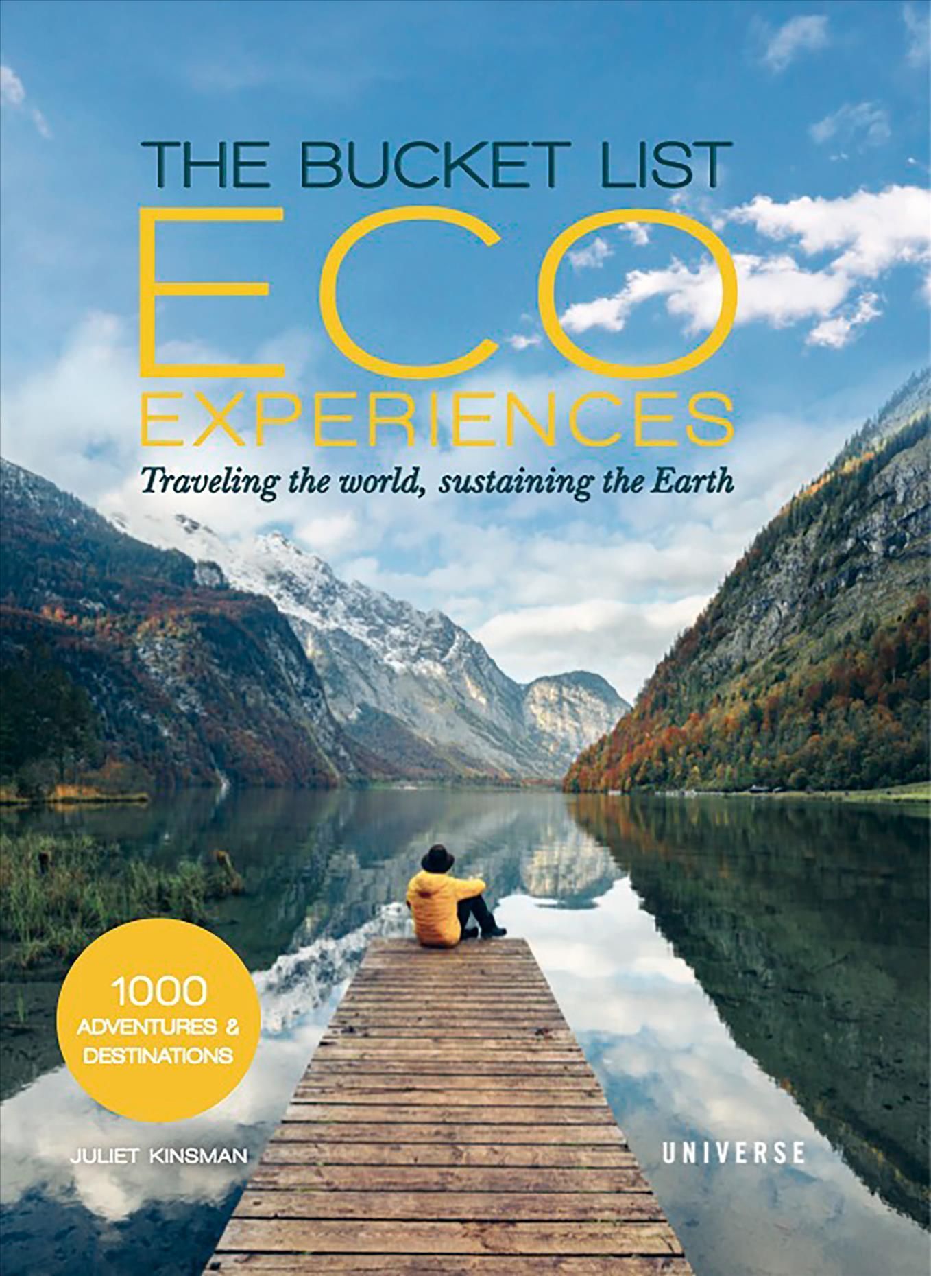 The Bucket List Eco Experiences By Juliet Kinsman 9780789341228