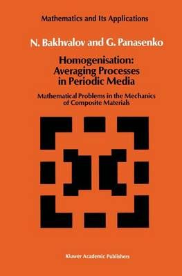 Homogenisation By N. Bakhvalov, Panasenko 9780792300496 (Hardback)