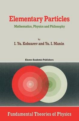 Elementary Particles By Kobzarev, Y.I. Manin 9780792300984 (Hardback)