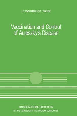 Vaccination and Control of Aujeszky's Disease By van T J Oirschot