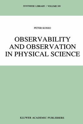 Observability and Observation in Physical Science By Peter Kosso