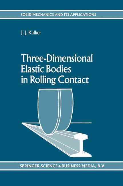 Three-Dimensional Elastic Bodies in Rolling Contact By J. J. Kalker