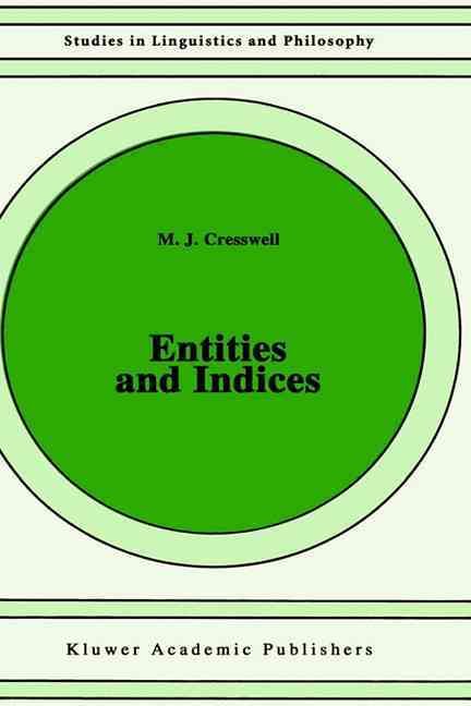 Entities and Indices By M. J. Cresswell 9780792309666 (Hardback)