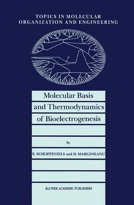 Molecular Basis and Thermodynamics of Bioelectrogenesis 9780792309758