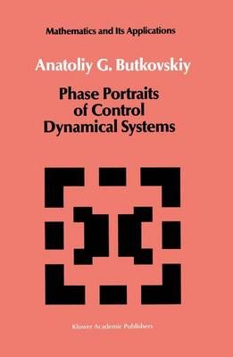 Phase Portraits of Control Dynamical Systems By A. G. Butkovskii