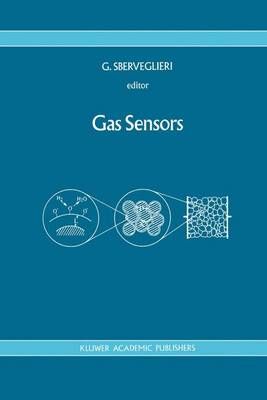 Gas Sensors By G. Sberveglieri 9780792320043 (Hardback)