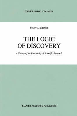 The Logic of Discovery By Scott A. Kleiner 9780792323716 (Hardback)