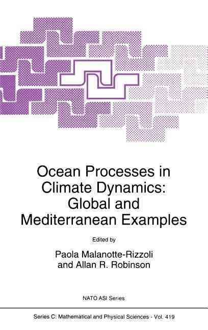 Ocean Processes in Climate Dynamics : Global and Mediterranean Examples