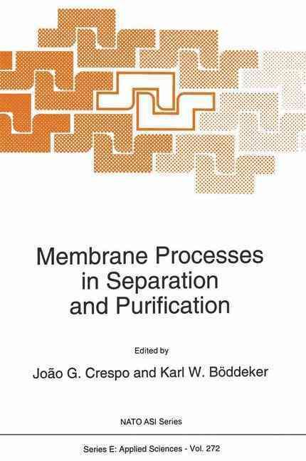 Membrane Processes in Separation and Purification 9780792329299