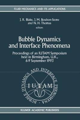 Bubble Dynamics and Interface Phenomena 9780792330080 (Hardback)