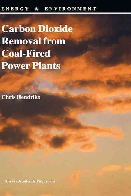 Carbon Dioxide Removal from Coal-Fired Power Plants By Chris Hendriks