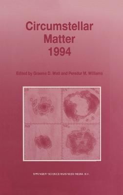 Circumstellar Matter 1994 By Graeme D. Watt, Peredur M. Williams