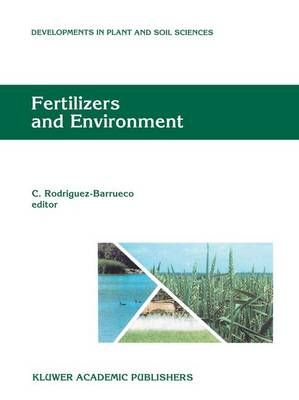 Fertilizers and Environment By C. Rodriguez-Barrueco 9780792337294