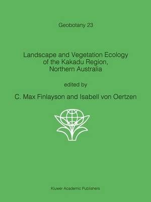 Landscape and Vegetation Ecology of the Kakadu Region, Northern Australia