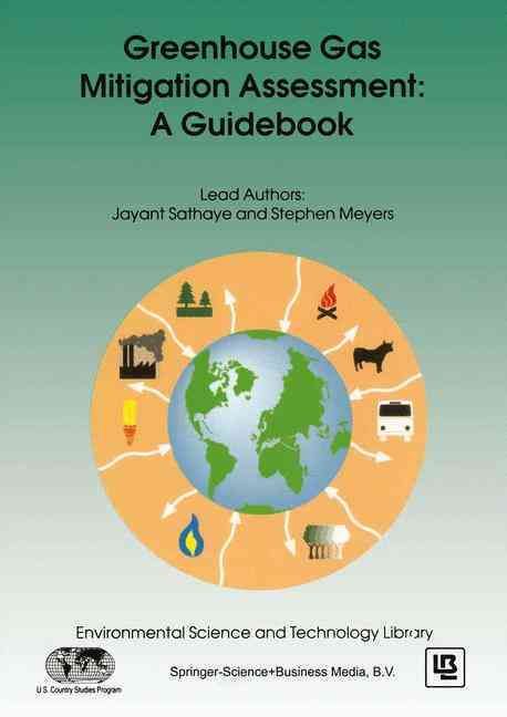 Greenhouse Gas Mitigation Assessment By Jayant Sathaye, Stephen Meyers