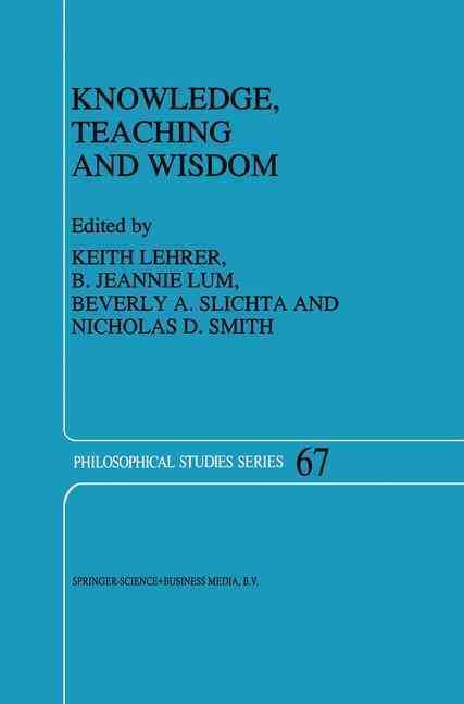 Knowledge, Teaching and Wisdom By Keith Lehrer 9780792339809