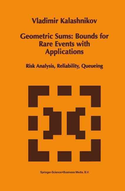 Geometric Sums: Bounds for Rare Events With Applications 9780792346166