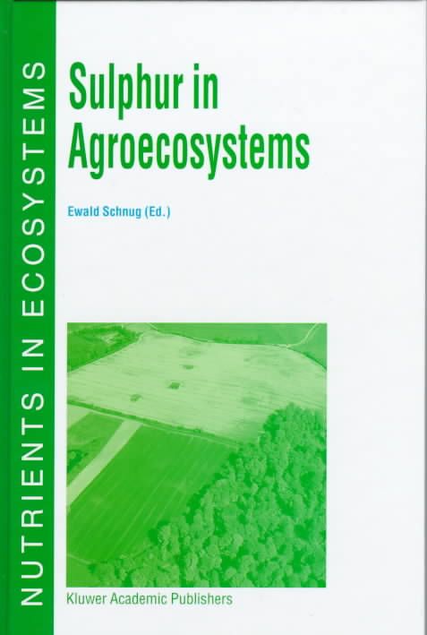 Sulphur in Agroecosystems By Ewald Schnug 9780792351238 (Hardback)